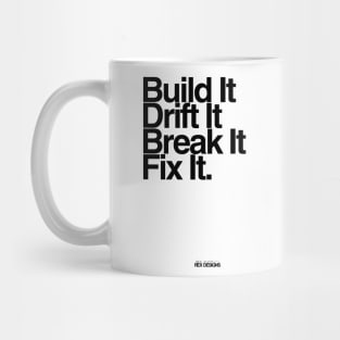 BuildIt DriftIt Breakit FixIt. Mug